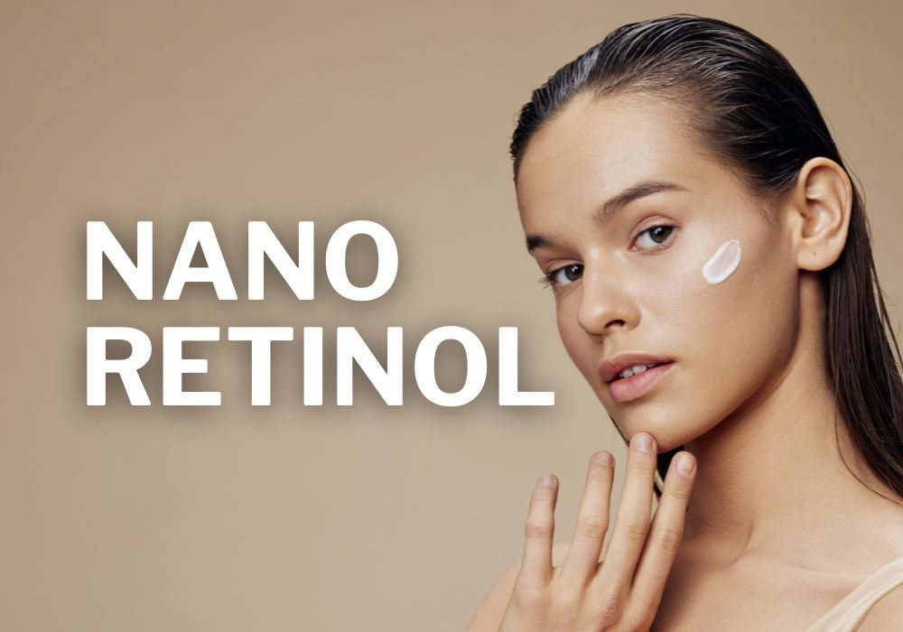 Nano Retinol na Rotina de Skincare O Que É, Para Que Serve e Como Usar
